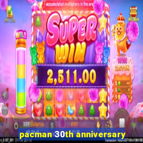 pacman 30th anniversary